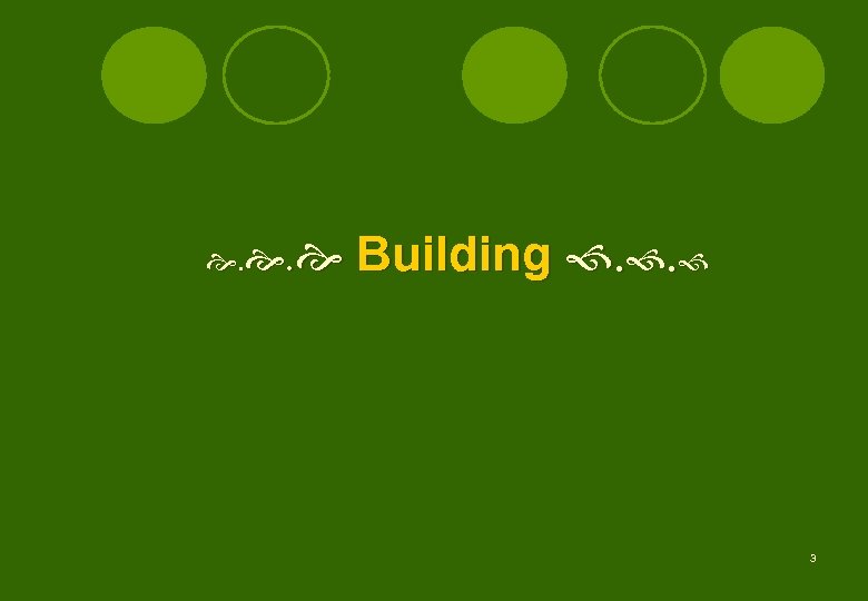 . . Building . . 3 
