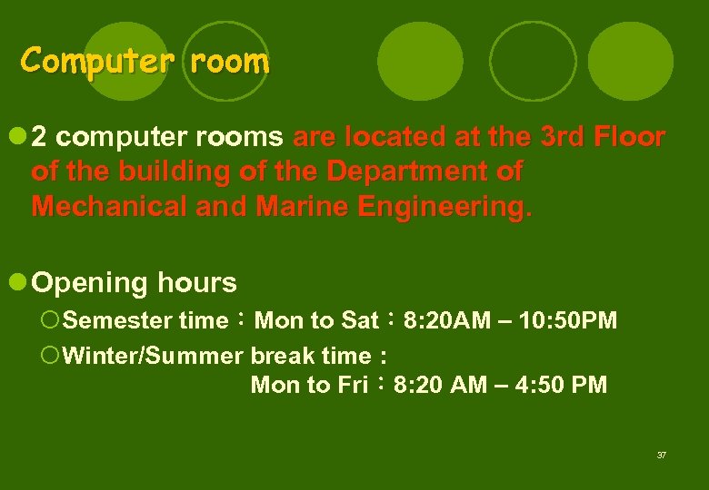Computer room l 2 computer rooms are located at the 3 rd Floor of