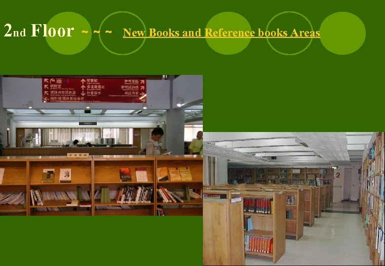 2 nd Floor ～～～ New Books and Reference books Areas 8 
