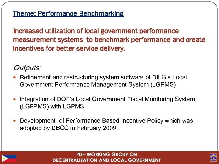 Theme: Performance Benchmarking Increased utilization of local government performance measurement systems to benchmark performance