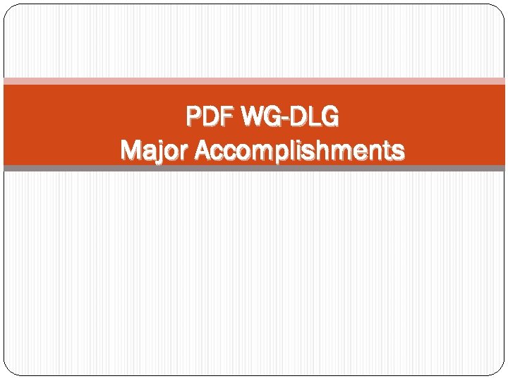 PDF WG-DLG Major Accomplishments 