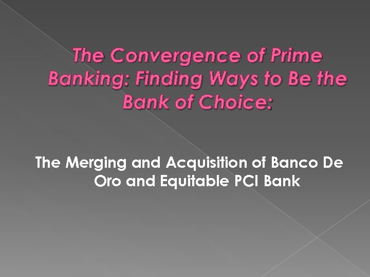 The Convergence of Prime Banking: Finding Ways to Be the Bank of Choice: The