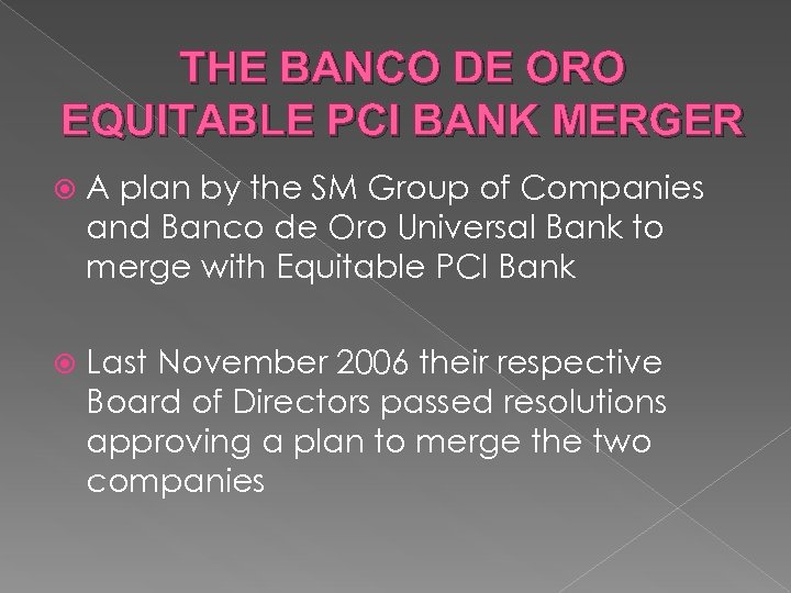 THE BANCO DE ORO EQUITABLE PCI BANK MERGER A plan by the SM Group