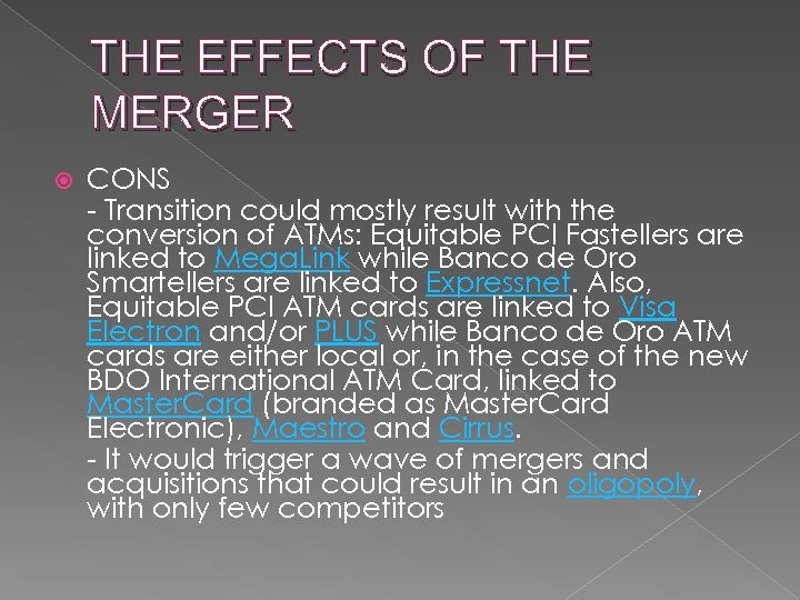 THE EFFECTS OF THE MERGER CONS - Transition could mostly result with the conversion