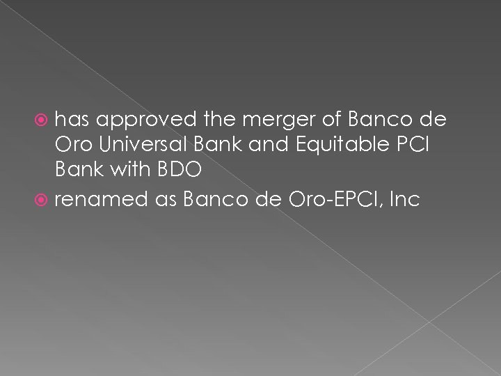 has approved the merger of Banco de Oro Universal Bank and Equitable PCI Bank