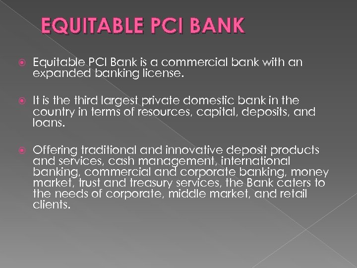 EQUITABLE PCI BANK Equitable PCI Bank is a commercial bank with an expanded banking