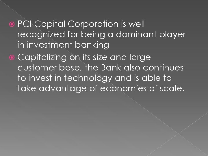 PCI Capital Corporation is well recognized for being a dominant player in investment banking