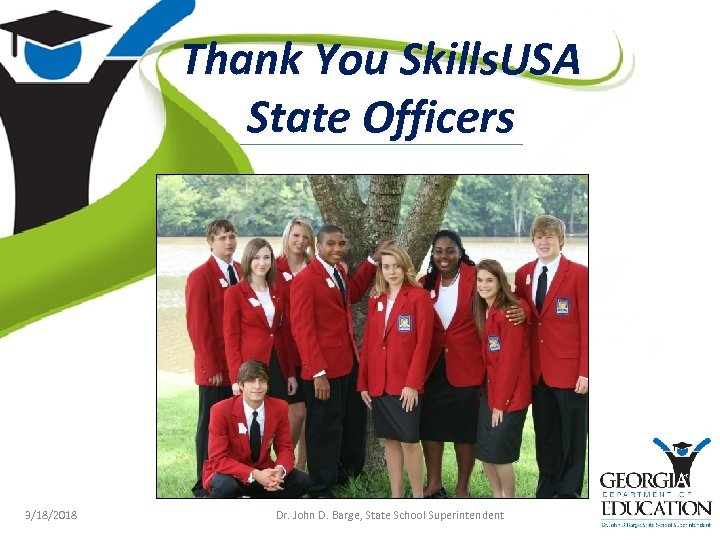 Thank You Skills. USA State Officers 3/18/2018 Dr. John D. Barge, State School Superintendent