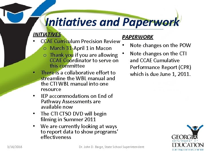 Initiatives and Paperwork INITIATIVES PAPERWORK • CCAE Curriculum Precision Review • Note changes on