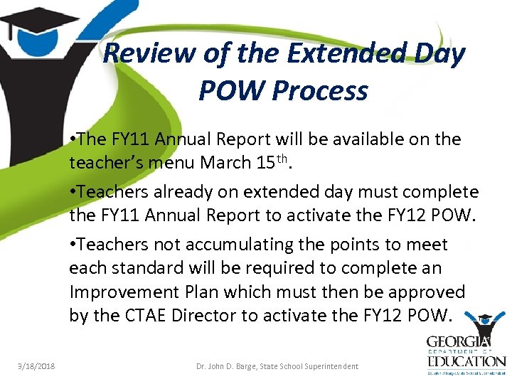 Review of the Extended Day POW Process • The FY 11 Annual Report will