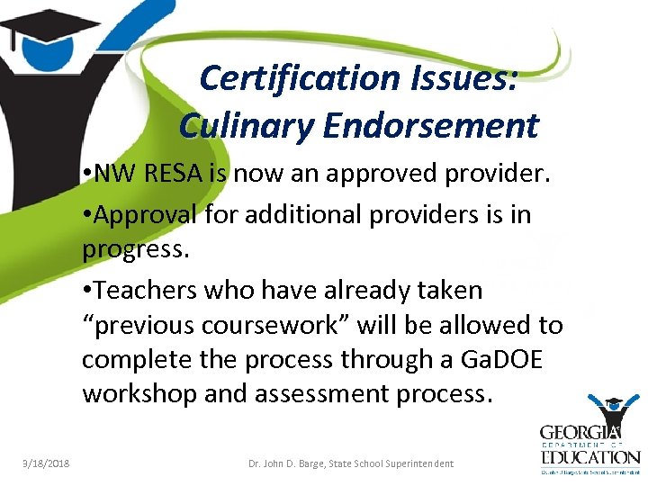 Certification Issues: Culinary Endorsement • NW RESA is now an approved provider. • Approval