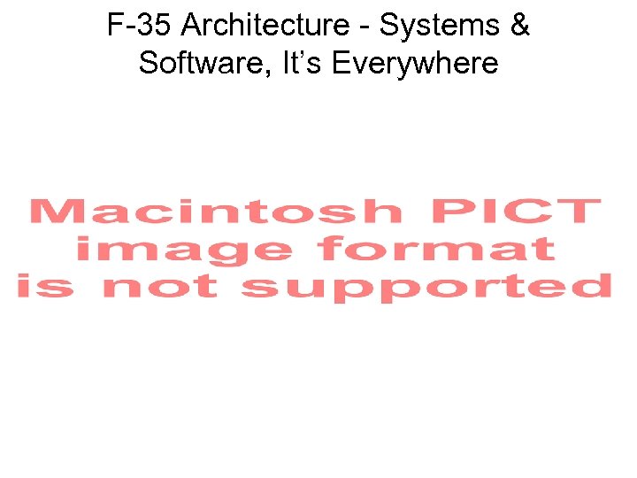 F-35 Architecture - Systems & Software, It’s Everywhere 