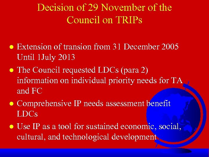 Decision of 29 November of the Council on TRIPs l l Extension of transion