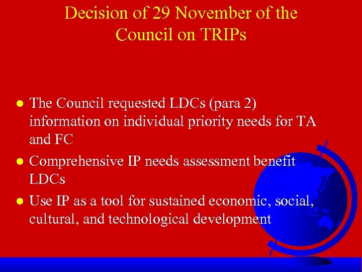 Decision of 29 November of the Council on TRIPs l l l The Council