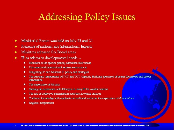 Addressing Policy Issues l l Ministerial Forum was held on July 23 and 24