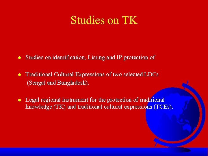 Studies on TK l Studies on identification, Listing and IP protection of l Traditional