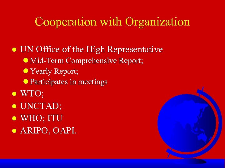 Cooperation with Organization l UN Office of the High Representative l Mid-Term Comprehensive Report;
