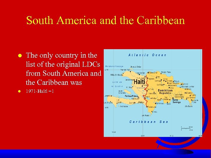 South America and the Caribbean l The only country in the list of the