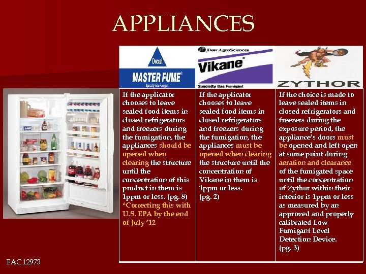 APPLIANCES If the applicator chooses to leave sealed food items in closed refrigerators and