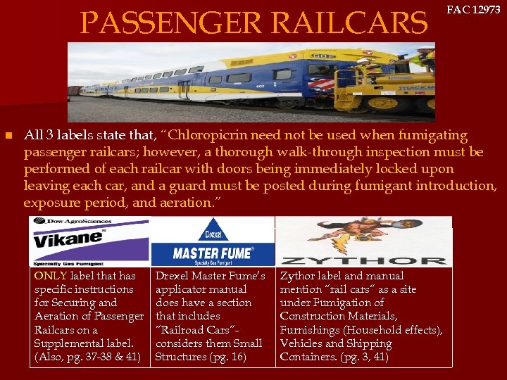 PASSENGER RAILCARS n FAC 12973 All 3 labels state that, “Chloropicrin need not be