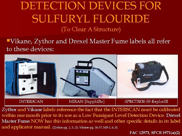 DETECTION DEVICES FOR SULFURYL FLOURIDE (To Clear A Structure) §Vikane, Zythor and Drexel Master