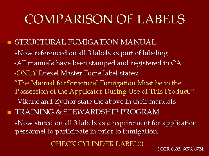 COMPARISON OF LABELS n STRUCTURAL FUMIGATION MANUAL -Now referenced on all 3 labels as