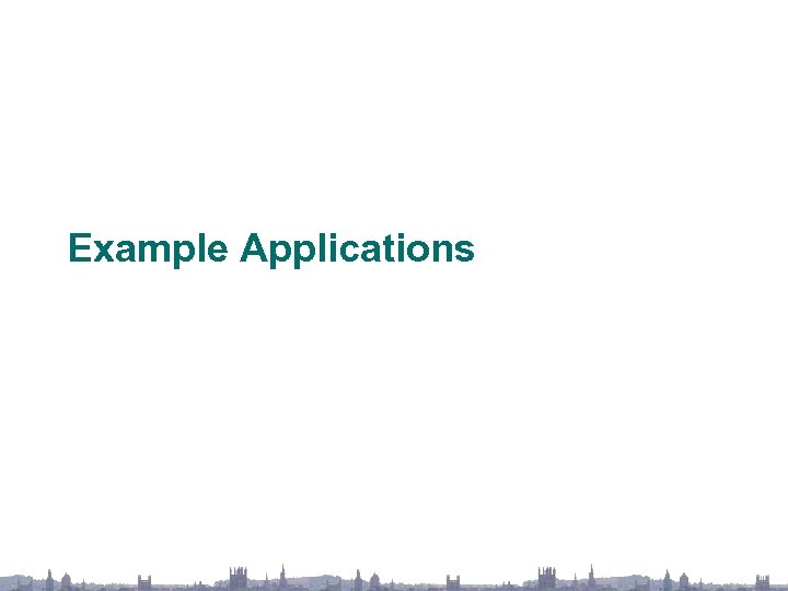Example Applications 