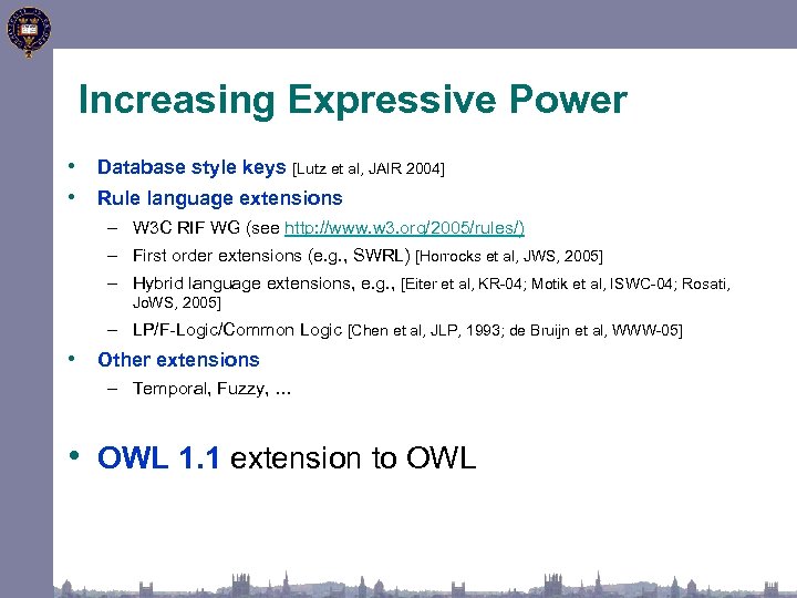 Increasing Expressive Power • Database style keys [Lutz et al, JAIR 2004] • Rule