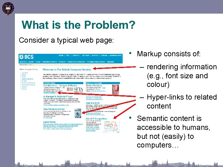 What is the Problem? Consider a typical web page: • Markup consists of: –