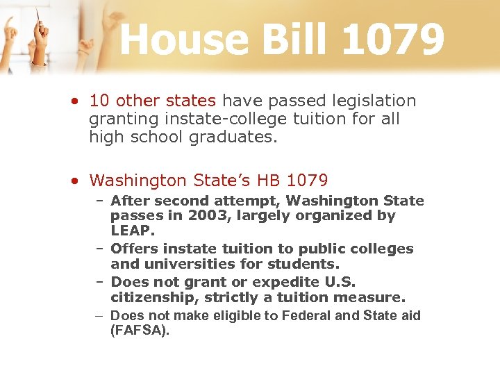 House Bill 1079 • 10 other states have passed legislation granting instate-college tuition for