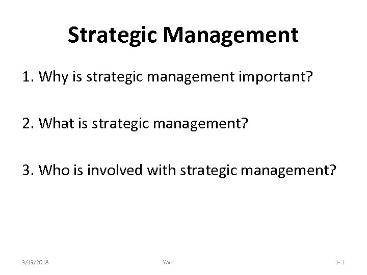 Strategic Management 1. Why is strategic management important? 2. What is strategic management? 3.