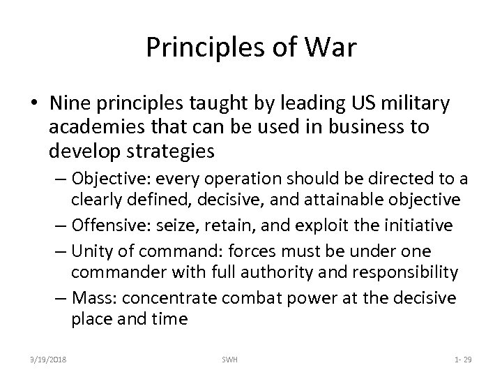 Principles of War • Nine principles taught by leading US military academies that can