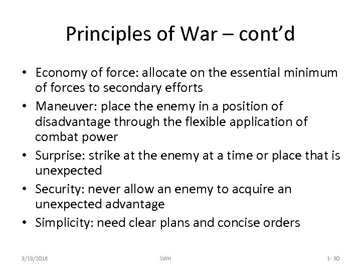 Principles of War – cont’d • Economy of force: allocate on the essential minimum