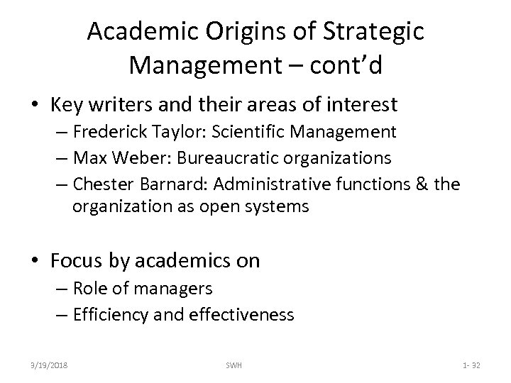 Academic Origins of Strategic Management – cont’d • Key writers and their areas of