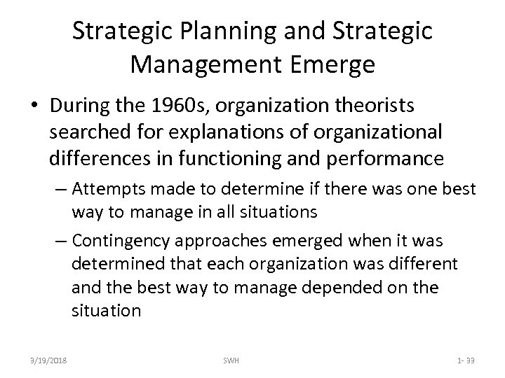 Strategic Planning and Strategic Management Emerge • During the 1960 s, organization theorists searched