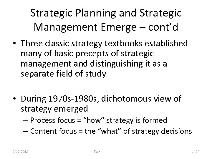 Strategic Planning and Strategic Management Emerge – cont’d • Three classic strategy textbooks established