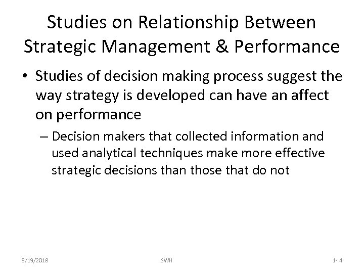 Studies on Relationship Between Strategic Management & Performance • Studies of decision making process