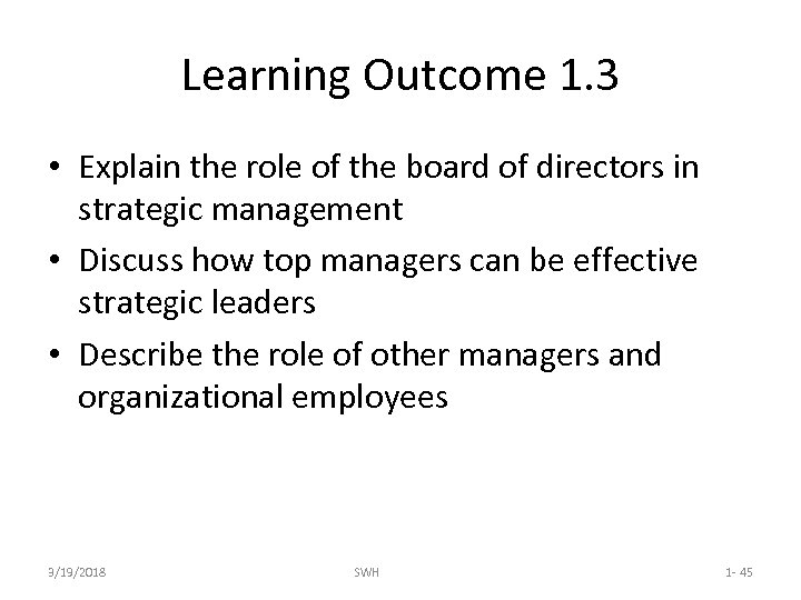 Learning Outcome 1. 3 • Explain the role of the board of directors in