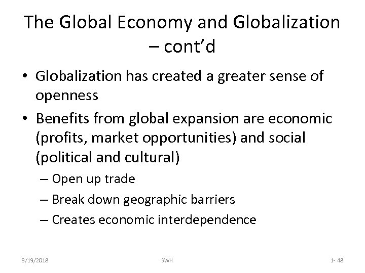 The Global Economy and Globalization – cont’d • Globalization has created a greater sense