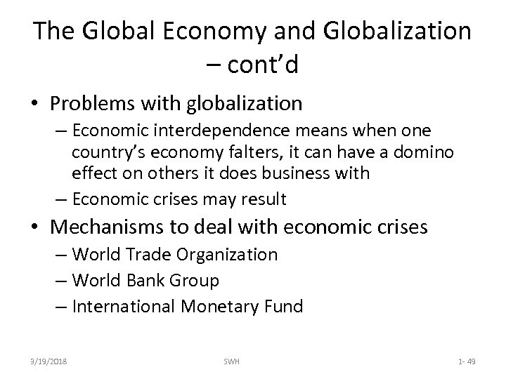 The Global Economy and Globalization – cont’d • Problems with globalization – Economic interdependence