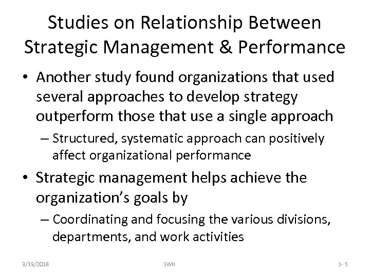 Studies on Relationship Between Strategic Management & Performance • Another study found organizations that