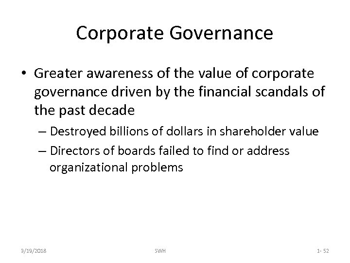 Corporate Governance • Greater awareness of the value of corporate governance driven by the