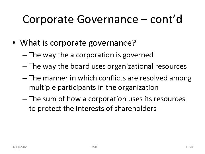 Corporate Governance – cont’d • What is corporate governance? – The way the a