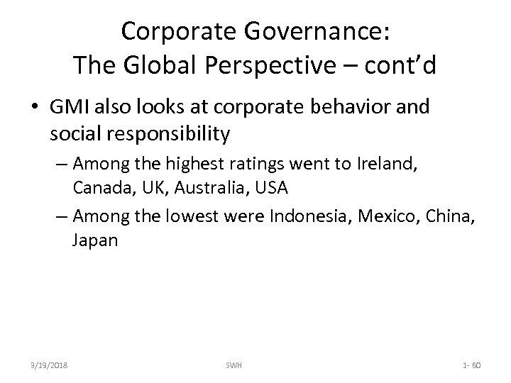 Corporate Governance: The Global Perspective – cont’d • GMI also looks at corporate behavior