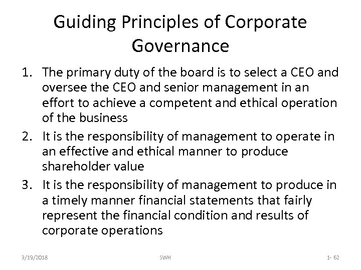 Guiding Principles of Corporate Governance 1. The primary duty of the board is to