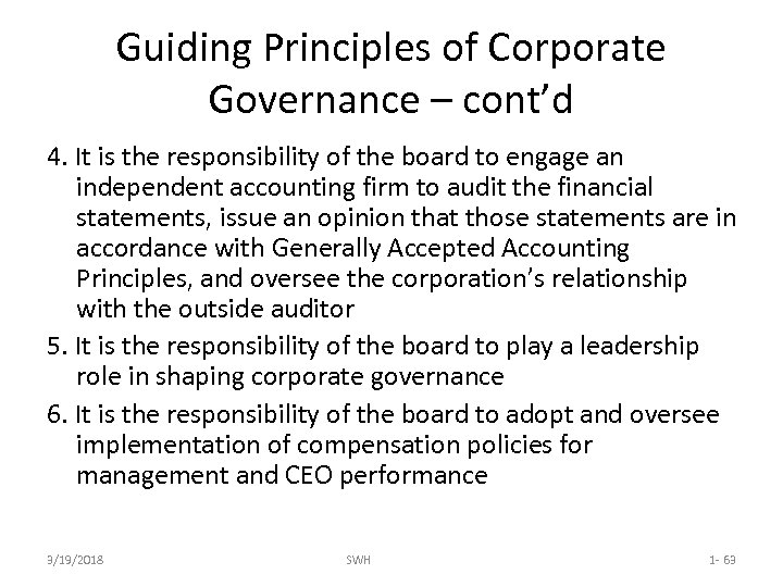 Guiding Principles of Corporate Governance – cont’d 4. It is the responsibility of the