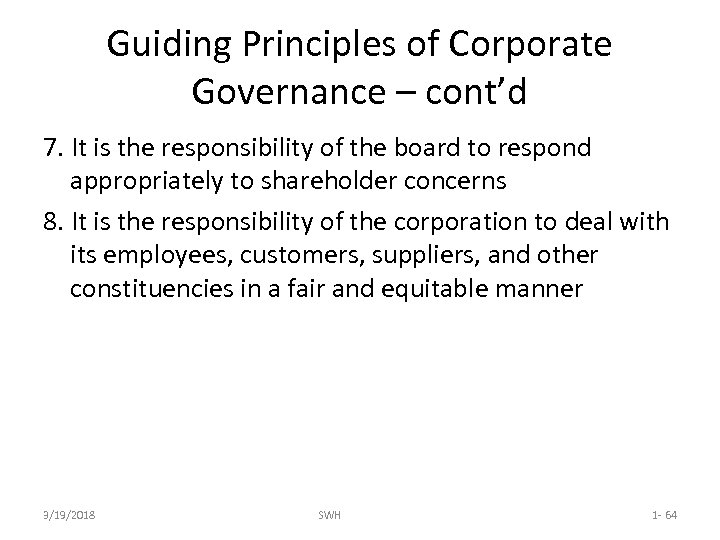 Guiding Principles of Corporate Governance – cont’d 7. It is the responsibility of the