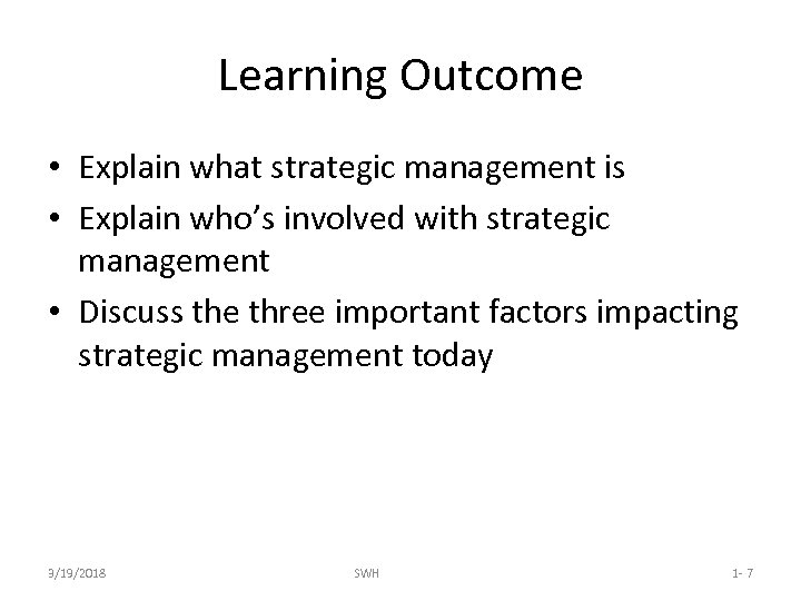 Learning Outcome • Explain what strategic management is • Explain who’s involved with strategic