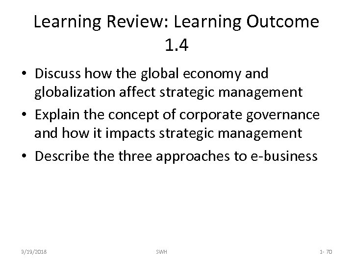 Learning Review: Learning Outcome 1. 4 • Discuss how the global economy and globalization