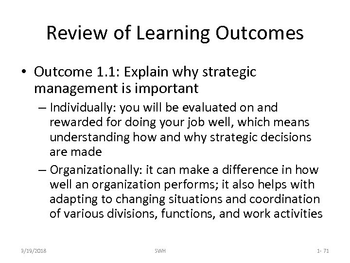 Review of Learning Outcomes • Outcome 1. 1: Explain why strategic management is important